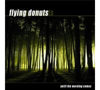 Flying Donuts - Until The Morning Comes