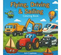 Flying, Driving & Sailing: A Coloring Book