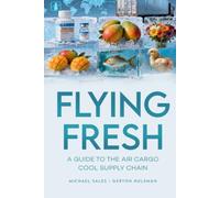 Flying Fresh: A Guide to The Air Cargo Cool Supply Chain