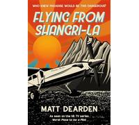 Matt Dearden Flying from Shangri-La (Copertina rigida)