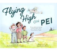 Flying High on PEI: Prince Edward Island and Canada's First Transatlantic Flight