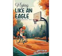 Flying Like an Eagle: The Soaring Athletes Series - Book 1