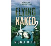 Flying Naked 2: The Hunt for Vilcabamba's Gold: Volume 5