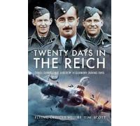 Flying Officer Squire 'Tim' Scott Twenty Days in the Reich (Tascabile)