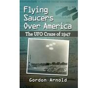 Flying Saucers over America: The UFO Craze of 1947