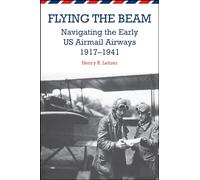 Flying the Beam: Navigating the Early US Airmail Airways, 1917-1941