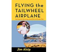 Flying the Tail Wheel Airplane