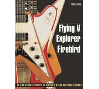Flying V, Explorer, Firebird: An Odd-Shaped History of Gibson's Weird Electric Guitars