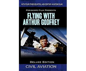Flying with Arthur Godfrey Deluxe Edition Featuring TWA Letter to a Pilot