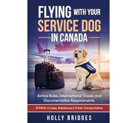 FLYING with Your SERVICE DOG in CANADA: Airline Rules, International Travel, and Documentation