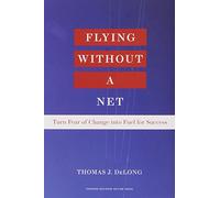 Thomas J. DeLong Flying Without a Net (Copertina rigida)