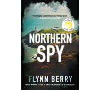 Flynn Berry Northern Spy (Copertina rigida)