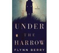 Flynn Berry Under The Harrow (Tascabile)