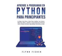 Flynn Fisher Aprende a Programar en Python Para Principiantes (Copertina rigida)