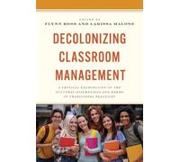 Flynn Ross Decolonizing Classroom Management (Tascabile)