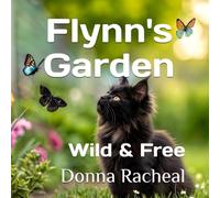 Flynn's Garden, Wild and Free: A story of how cats and wildlife can share their homes safely