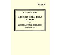 FM 17-22 Armored Force Field Manual Reconnaissance Battalion: August 18, 1942