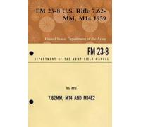 FM 23-8 U.S. Rifle 7.62-MM, M14 1959