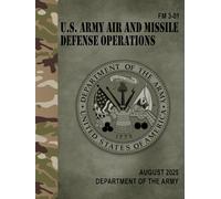 FM 3-01 U.S. Army Air and Missile Defense Operations - Aug. 2025