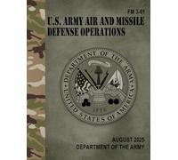 FM 3-01 U.S. Army Air and Missile Defense Operations - Aug. 2025