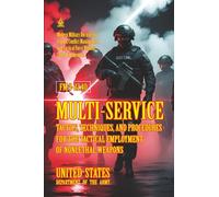 FM 3-22.40 Multi-Service Tactics, Techniques, and Procedures for the Tactical Employment of Nonlethal Weapons: [Annotated]