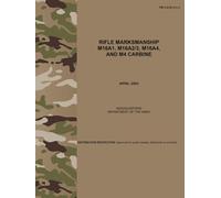 FM 3-22.9 Rifle Marksmanship M16A1, M16A2/3, M16A4, and M4 Carbine - Apr. 2003: (Formerly FM23-9)
