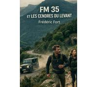 FM 35 et les cendres du levant
