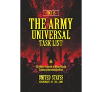 FM 7-15 The Army Universal Task List: [Annotated] The Definitive Framework for Military Planning, Training, and Operational Excellence