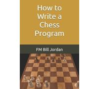 Fm Bill Jordan How to Write a Chess Program (Tascabile)