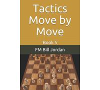 Fm Bill Jordan Tactics Move by Move (Tascabile)