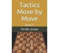 Fm Bill Jordan Tactics Move by Move (Tascabile)