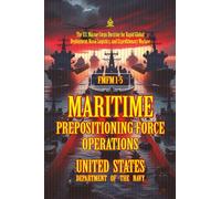 FMFM 1-5 Maritime Prepositioning Force Operations: [Annotated] The U.S. Marine Corps Doctrine for Rapid Global Deployment, Naval Logistics, and Expeditionary Warfare