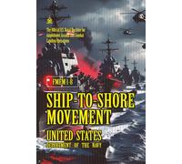 FMFM 1-8 Ship-to-Shore Movement: [Annotated] The Official U.S. Naval Doctrine for Amphibious Assault and Combat Landing Operations