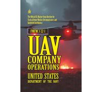 FMFM 3-22-1 UAV Company Operations: [Annotated] U.S. Marine Corps Doctrine for Tactical Drone Warfare, Reconnaissance, and Battlefield Intelligence