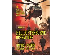 FMFM 3-3 Helicopterborne Operations: [Annotated] The U.S. Marine Corps Field Manual of Helicopter Assault Warfare