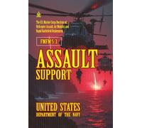 FMFM 5-3 Assault Support: [Annotated] The U.S. Marine Corps Doctrine of Helicopter Assault, Air Mobility, and Rapid Battlefield Deployment