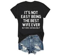 FNKDOR Maglietta da donna in cotone, girocollo, a maniche corte, estiva, casual, con scritta "Not Easy Being The Best Wife Ever, Nero , XL