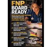 FNP Board Ready: Complete AANPCB and ANCC Study Guide with 400 Questions, Detailed Rationales, and Proven Test-Day Workflows for First-Time Pass Success