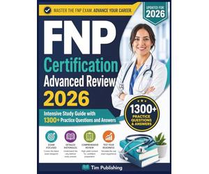 FNP Certification Advanced Review 2026: Intensive Study Guide with 1300+ Practice Questions and Answers