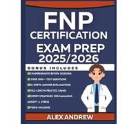 FNP CERTIFICATION EXAM PREP 2025/2026: Comprehensive Study Guide with 100+ Practice Questions, Test-Taking Strategies, and Detailed Rationales to Pass Your Exam as a First Timer