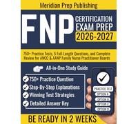 FNP Certification Exam Prep 2026-2027: 750+ Practice Tests, 5 Full-Length Questions, and Complete Review for ANCC & AANP Family Nurse Practitioner Boards
