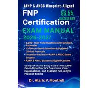 FNP Certification Exam Prep 2026-2027: Complete Family Nurse Practitioner Review for AANP & ANCC with 3 Full-Length Practice Exams, 1,000+ Questions, ... Rationales, and Clinical Case-Based Review