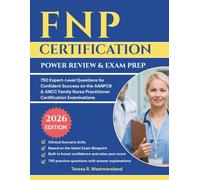 FNP CERTIFICATION POWER REVIEW & EXAM PREP 2026: 750 Expert-Level Questions for Confident Success on the AANPCB & ANCC Family Nurse Practitioner Certification Examinations