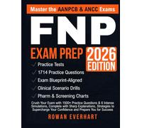 FNP EXAM PREP: Crush Your Exam with 1500+ Practice Questions & 6 Intense Simulations, Complete with Sharp Explanations, Strategies to Supercharge Your Confidence and Prepare You for Success