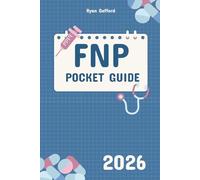 FNP Pocket Guide 2026: Evidence-Based Clinical Reference for Diagnosis, Pharmacology and Patient Management in Primary Care
