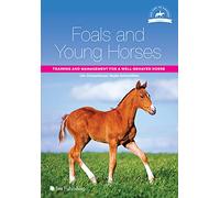 Foals and Young Horses: Training and Management for a Well-behaved Horse: 1