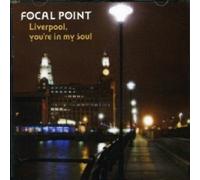 Focal Point - Liverpool You'Re In My Soul