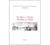 Focillon e l'Italia-Focillon et l'Italie. Ediz. bilingue - Ducci A. (cur.)...
