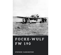 Focke-Wulf Fw 190: The Iron Fist of the Luftwaffe
