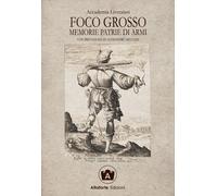 Foco grosso. Memorie patrie di armi - [Altaforte Edizioni]